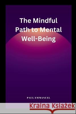 The Mindful Path to Mental Well-Being Paul Emmanuel 9784618619946 Grand Studios