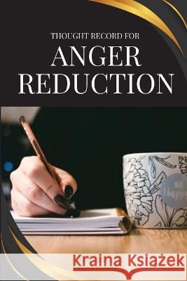 Thought Record for Anger Reduction Dessie Jacobi V   9784749576194 Dessie Jacobi V