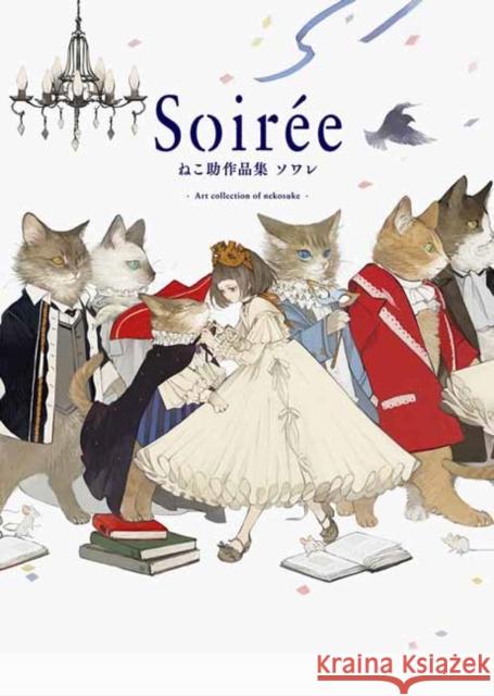 Soiree: The Art of Nekosuke Nekosuke 9784756249579 Pie International Co., Ltd.