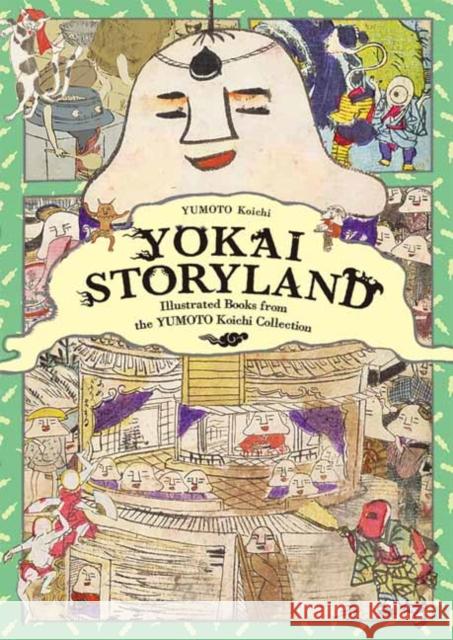 Yokai Storyland: Illustrated Books from the Yumoto Koichi Collection Koichi Yumoto 9784756251220 Pie International