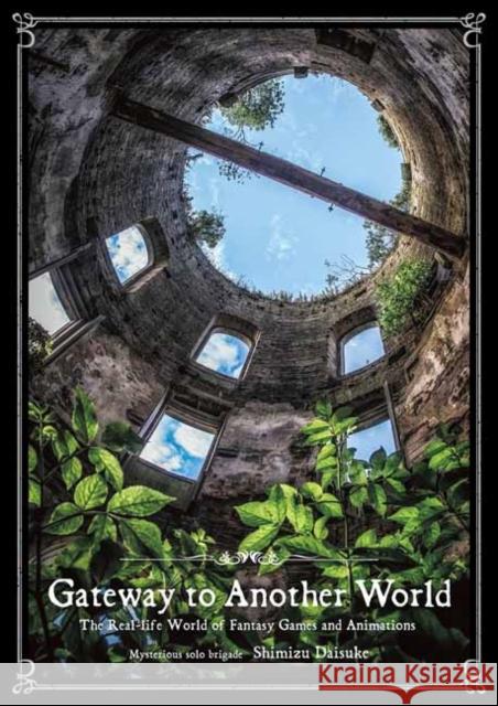 Gateway to Another World Daisuke Shimizu 9784756253378 Pie International