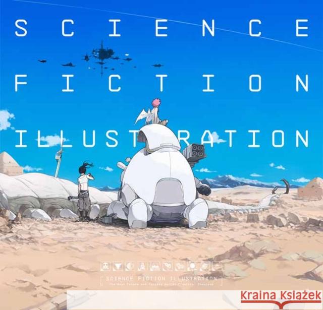 Science Fiction Illustration: The Near Future and Fantasy Worlds Creators' Showcase Various 9784756255228 Pie International Co., Ltd.