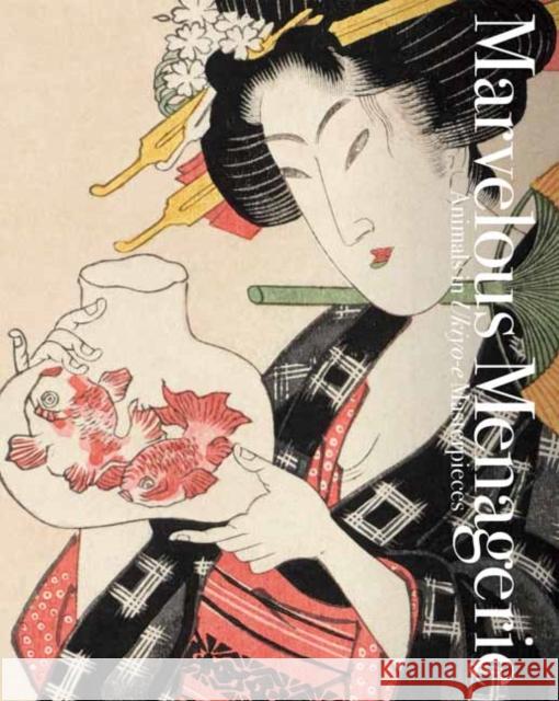 Marvelous Menagerie: Animals in Ukiyo-e Masterpieces  9784756258021 Pie International Co., Ltd.