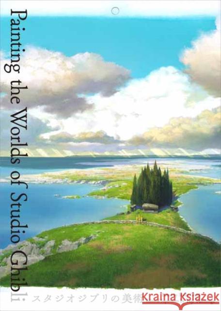 Painting the Worlds of Studio Ghibli Yoji Takeshige 9784756259547 Pie International