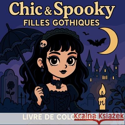 Chic & Spooky - Filles Gothiques - Livre de coloriage Chris Martin 9784757014299 Chris Martin