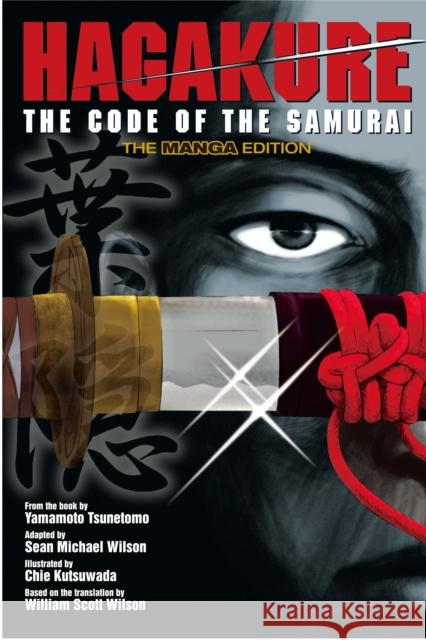 Hagakure: Code Of The Samurai (the Manga Edition) Yamamoto Tsunetomo Sean Michael Wilson William Scott Wilson 9784770031204