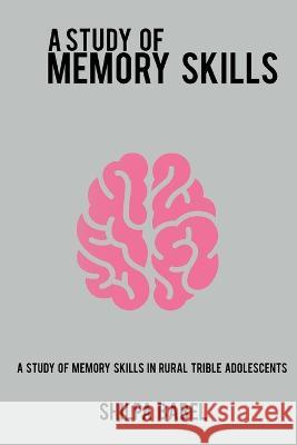 A Study of Memory Skills in Rural Tribal Adolescents Shilpa Babel   9784770131232 Jordanpeterson