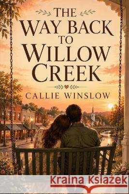 The Way Back to Willow Creek Winslow, Callie 9784792580247