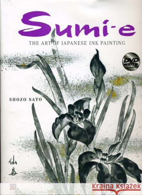Sumi-e: The Art of Japanese Ink Painting [With CD/DVD] Shozo Sato 9784805310960