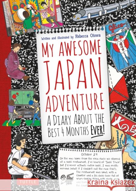 My Awesome Japan Adventure: A Diary about the Best 4 Months Ever! Otowa, Rebecca 9784805312162 Tuttle Publishing