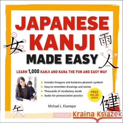 Japanese Kanji Made Easy: (Jlpt Levels N5 - N2) Learn 1,000 Kanji and Kana the Fun and Easy Way (Online Audio Download Included) [With CD (Audio)] Kluemper, Michael L. 9784805312773 Tuttle Publishing