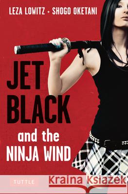Jet Black and the Ninja Wind Leza Lowitz 9784805312841 