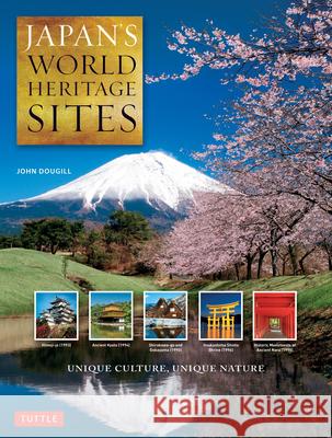 Japan's World Heritage Sites: Unique Culture, Unique Nature (Large Format Edition) Dougill, John 9784805312858 Tuttle Publishing