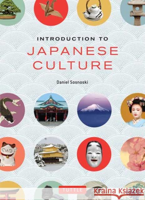 Introduction to Japanese Culture Daniel Sosnoski Narumi Yasuda 9784805313138 Tuttle Publishing