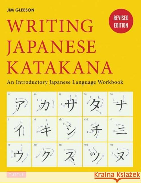 Writing Japanese Katakana: An Introductory Japanese Language Workbook Jim Gleeson 9784805313503 Tuttle Publishing