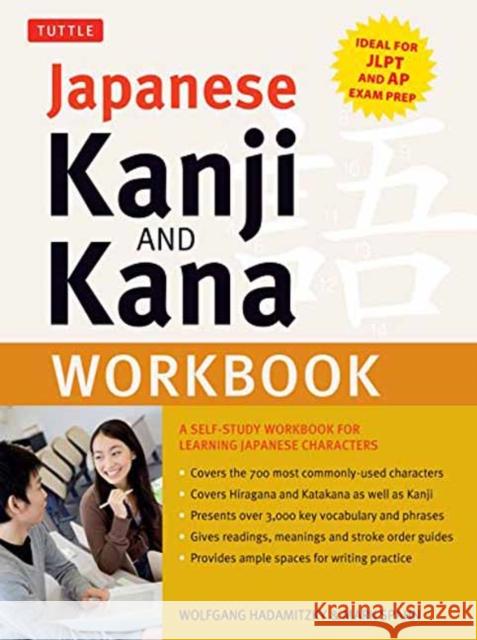 Japanese Kanji and Kana Workbook: A Self-Study Workbook for Learning Japanese Characters (Ideal for Jlpt and AP Exam Prep) Wolfgang Hadamitzky Mark Spahn 9784805314487 Tuttle Publishing