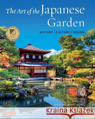 The Art of the Japanese Garden: History / Culture / Design  9784805314975 Tuttle Publishing