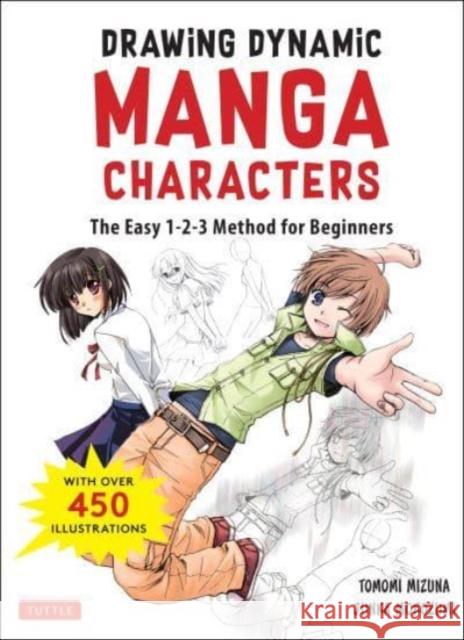 Drawing Dynamic Manga Characters: The Easy 1-2-3 Method for Beginners Morozumi, Junka 9784805315712 Tuttle Publishing