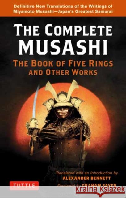 The Complete Musashi: The Book of Five Rings and Other Works: Definitive New Translations of the Writings of Miyamoto Musashi - Japan's Greatest Samur Musashi, Miyamoto 9784805316160
