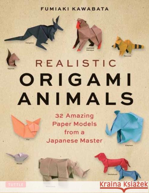Realistic Origami Animals: 32 Amazing Paper Models from a Japanese Master Fumiaki Kawahata 9784805316443 Tuttle Publishing