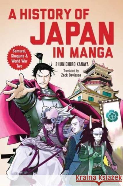 A History of Japan in Manga: Samurai, Shoguns and World War II Kanaya Shunichiro 9784805316702 Tuttle Publishing