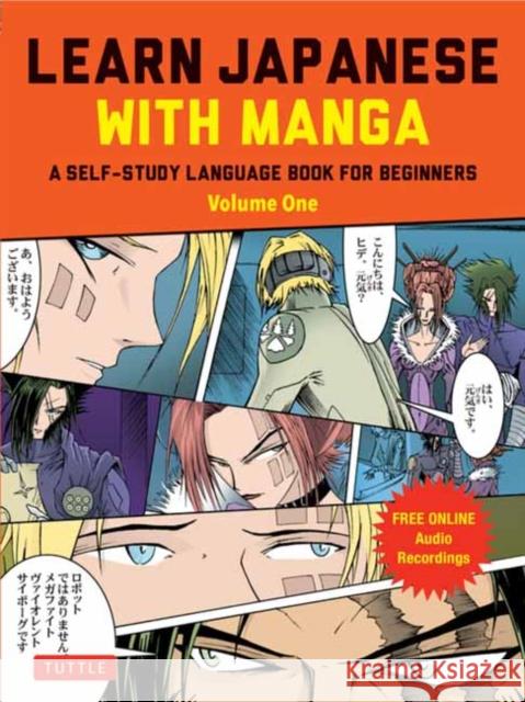 Learn Japanese with Manga Volume One: A Self-Study Language Book for Beginners - Learn to read, write and speak Japanese with manga comic strips! (free online audio) Marc Bernabe 9784805316894 Tuttle Publishing