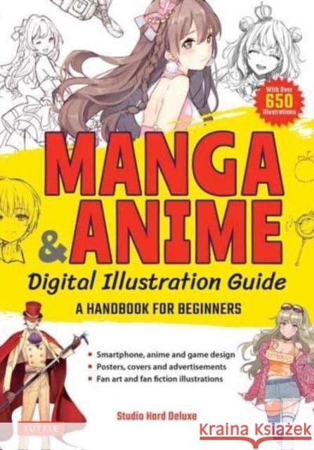 Manga & Anime Digital Illustration Guide: A Handbook for Beginners (with Over 650 Illustrations) Studio Hard Deluxe 9784805317273 Tuttle Publishing