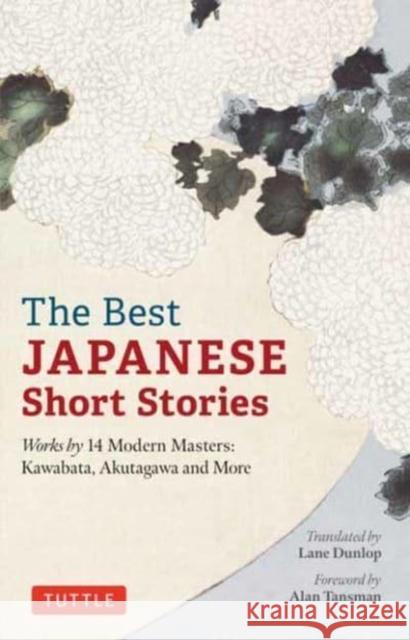The Best Japanese Short Stories: Works by 14 Modern Masters: Kawabata, Akutagawa and More  9784805317297 Tuttle Shokai Inc
