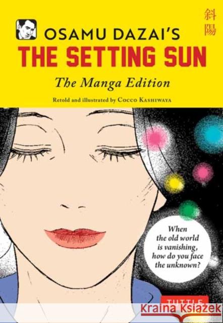 Osamu Dazai's The Setting Sun: The Manga Edition Osamu Dazai 9784805317617 Tuttle Publishing