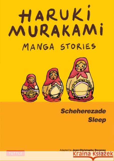 Haruki Murakami Manga Stories 3: Scheherezade; Sleep Haruki Murakami Jc Deveney Pmgl 9784805317686 Tuttle Publishing