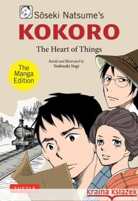 Soseki Natsume's Kokoro: The Manga Edition: The Heart of Things Soseki Natsume 9784805317747 Tuttle Publishing