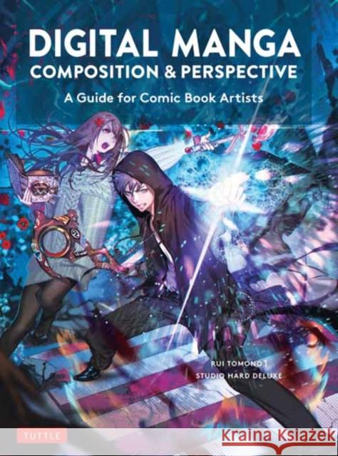 Digital Manga Composition & Perspective: A Guide for Comic Book Artists Studio Hard Deluxe 9784805317921 Tuttle Publishing