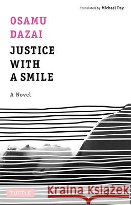 Justice with a Smile Osamu Dazai Michael Day 9784805318720 Tuttle Publishing