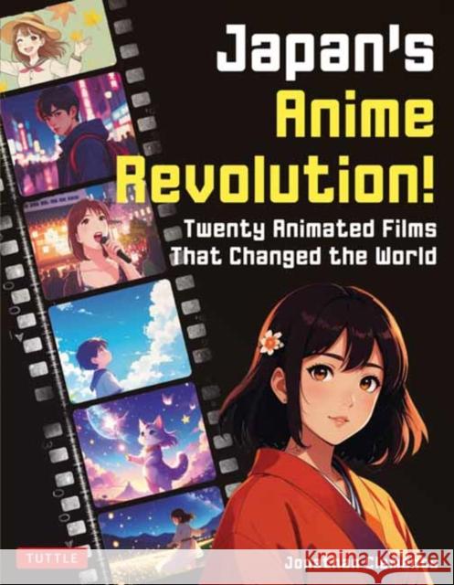 Japan's Anime Revolution!: Twenty Animated Films That Changed the World Jonathan Clements 9784805319246 Tuttle Publishing