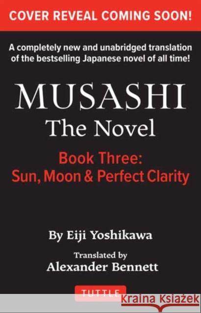 Musashi Book 3: The Novel Eiji Yoshikawa Alexander Bennett 9784805319420 Tuttle Publishing