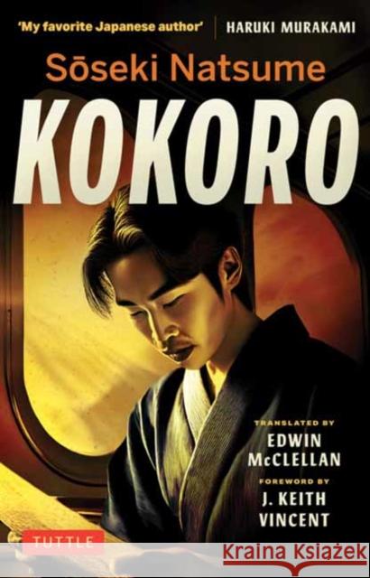 Soseki Natsume Kokoro: A Classic Novel of Japan Soseki Natsume 9784805319796 Tuttle Publishing