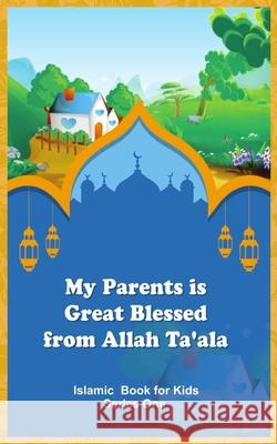 My Parents is Great Blessed from Allah Ta'ala Rakiyabibi Dosh 9784821097579 Islamic Book Store