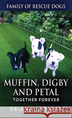 Muffin, Digby And Petal: Together Forever Brian L. Porter 9784824100504 Next Chapter