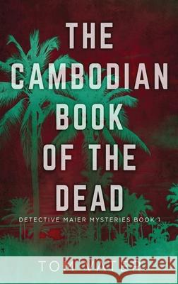 The Cambodian Book Of The Dead Tom Vater 9784824100634 Next Chapter