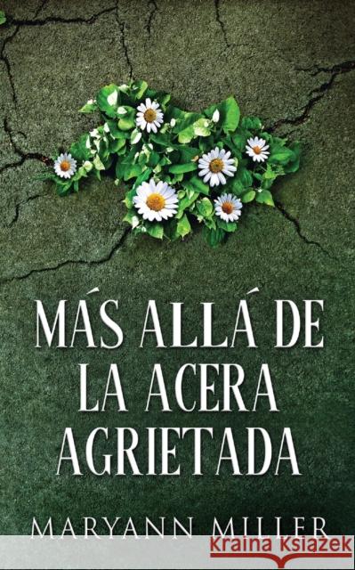 Más Allá De La Acera Agrietada Maryann Miller, Santiago Machain 9784824100764
