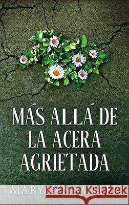 Más Allá De La Acera Agrietada Maryann Miller, Santiago Machain 9784824100771 Next Chapter Gk