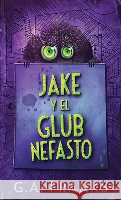 Jake y El Glub Nefasto G a Franks, Gabriela Real 9784824100948 Next Chapter Gk