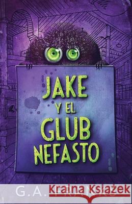 Jake y El Glub Nefasto G. a. Franks Gabriela Real 9784824100955 Next Chapter Gk