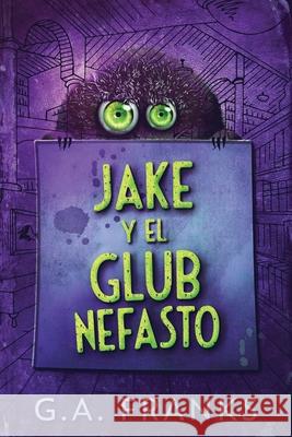 Jake y El Glub Nefasto G. a. Franks Gabriela Real 9784824100986 Next Chapter Gk