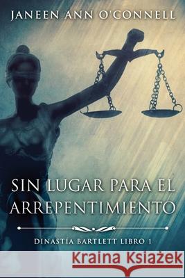 Sin Lugar Para El Arrepentimiento Janeen Ann O'Connell Jc Villarreal Alicia Tiburcio 9784824101082 Next Chapter Circle