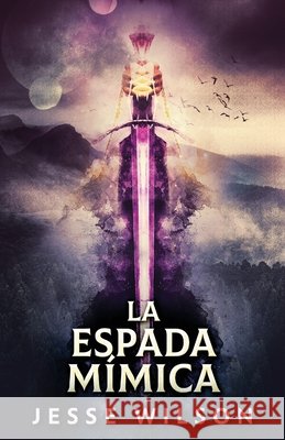 La Espada Mímica Wilson, Jesse 9784824101105 Next Chapter Circle