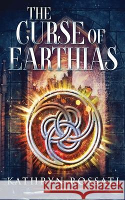 The Curse Of Earthias Kathryn Rossati 9784824102218 Next Chapter