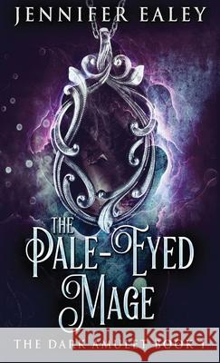 The Pale-Eyed Mage Jennifer Ealey 9784824102461 Next Chapter