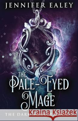 The Pale-Eyed Mage Jennifer Ealey 9784824102478 Next Chapter