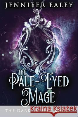 The Pale-Eyed Mage Jennifer Ealey 9784824102508 Next Chapter